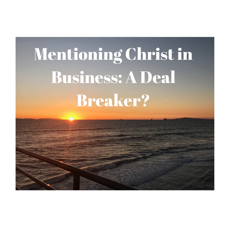 Mentioning Christ in Business: A Deal Breaker?