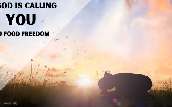 God Is Calling You to Food Freedom